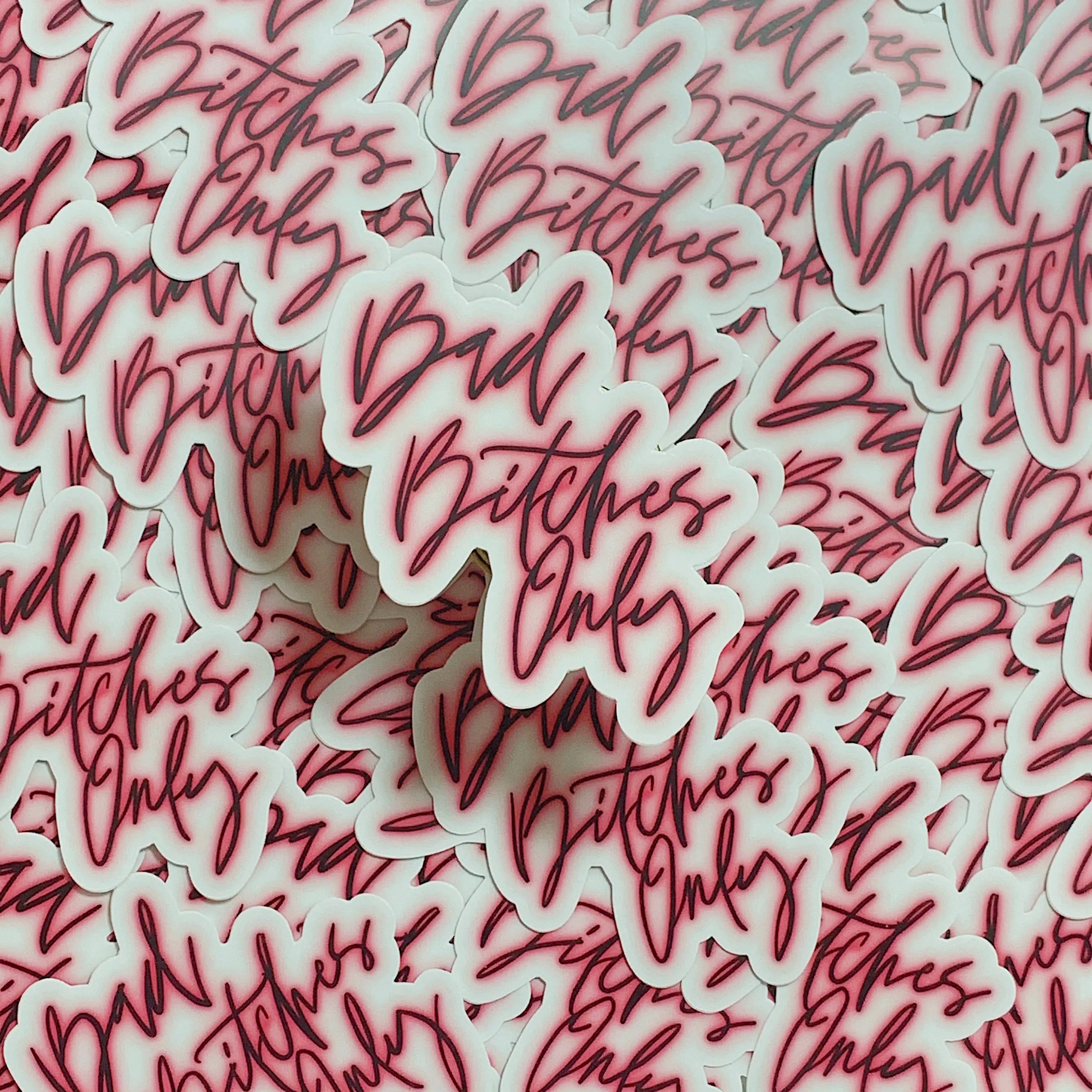 Bad Bitches Only - Die Cut Sticker