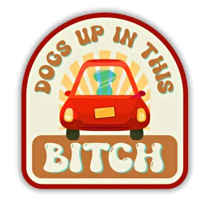 Bad Tags - Dog Mom Bumper Sticker - Dogs Up in this Bitch