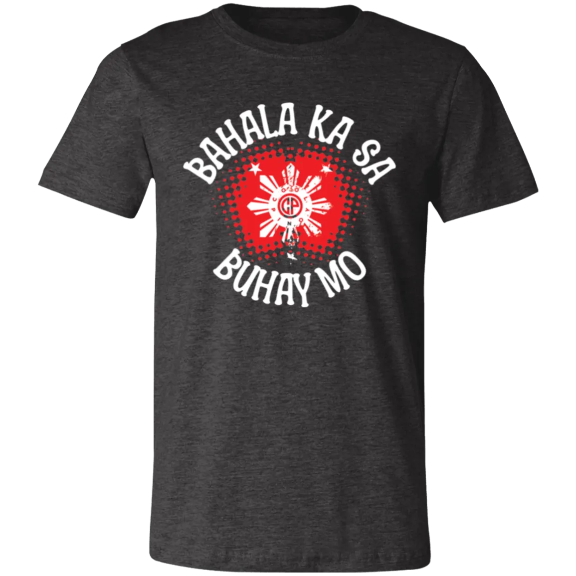 Bahala Ka Sa Buhay Mo Star Unisex Jersey T-Shirt