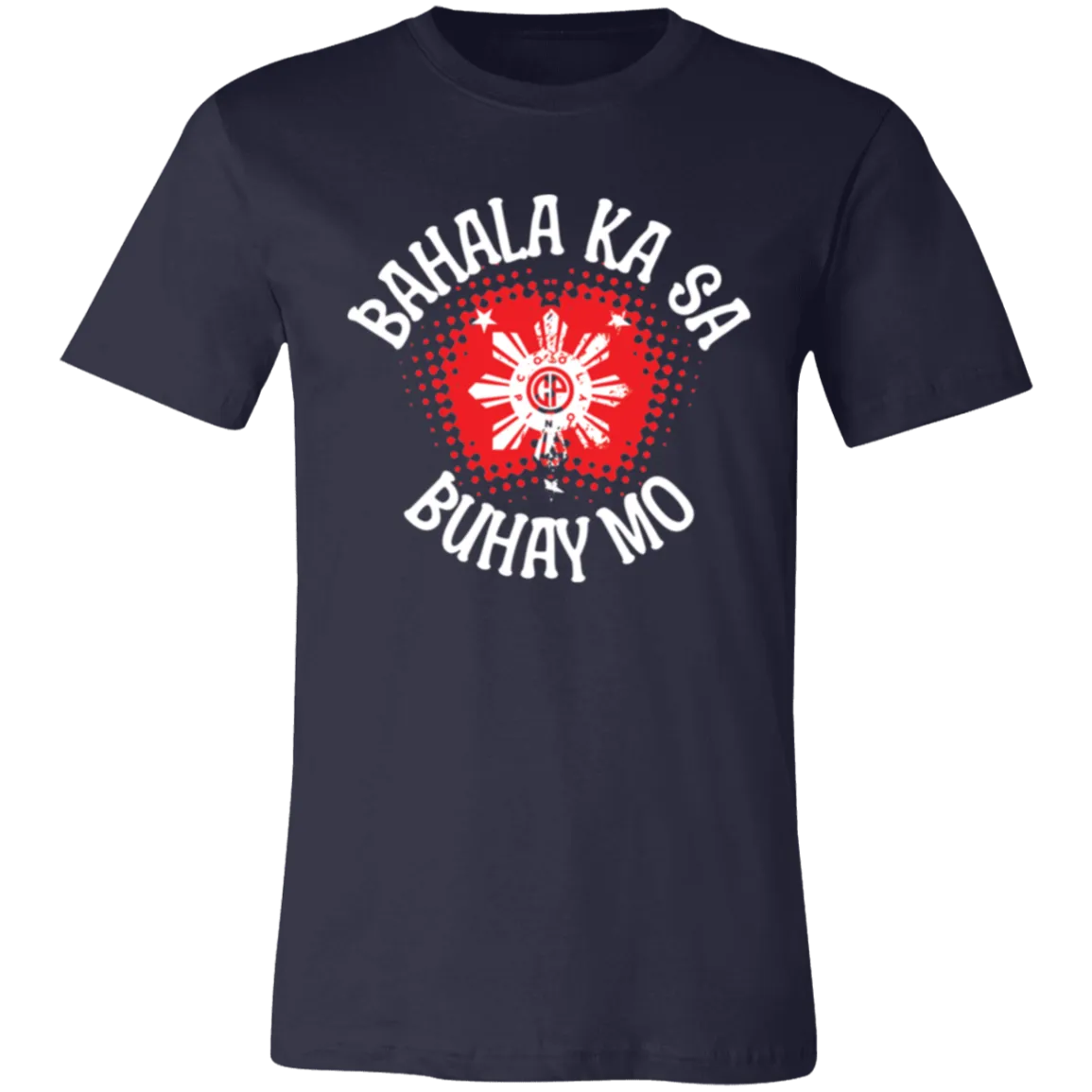 Bahala Ka Sa Buhay Mo Star Unisex Jersey T-Shirt