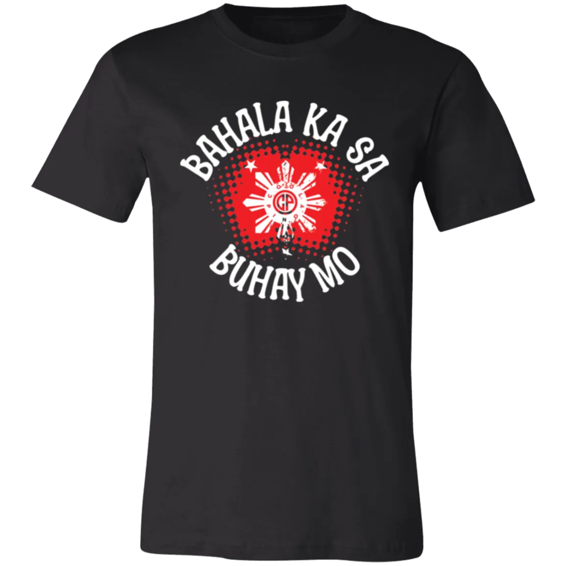 Bahala Ka Sa Buhay Mo Star Unisex Jersey T-Shirt