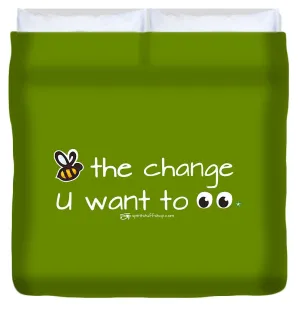 Be The Change You Want To See - Duvet Cover