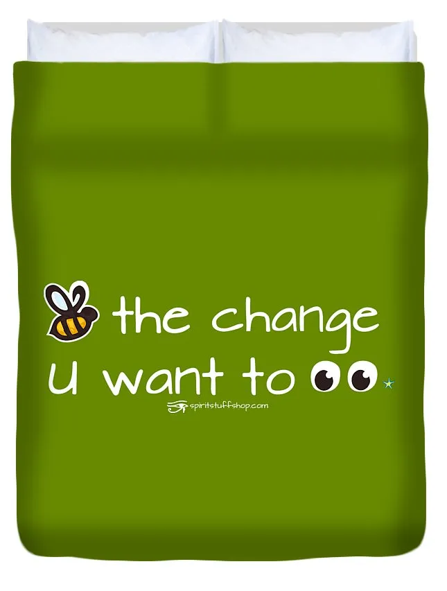 Be The Change You Want To See - Duvet Cover