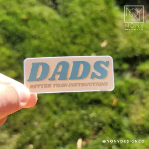 Dads, Better Than Instructions Die Cut Sticker