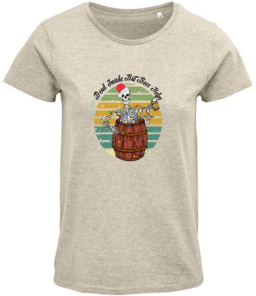 Dead inside but beer helps Ladies T-shirt