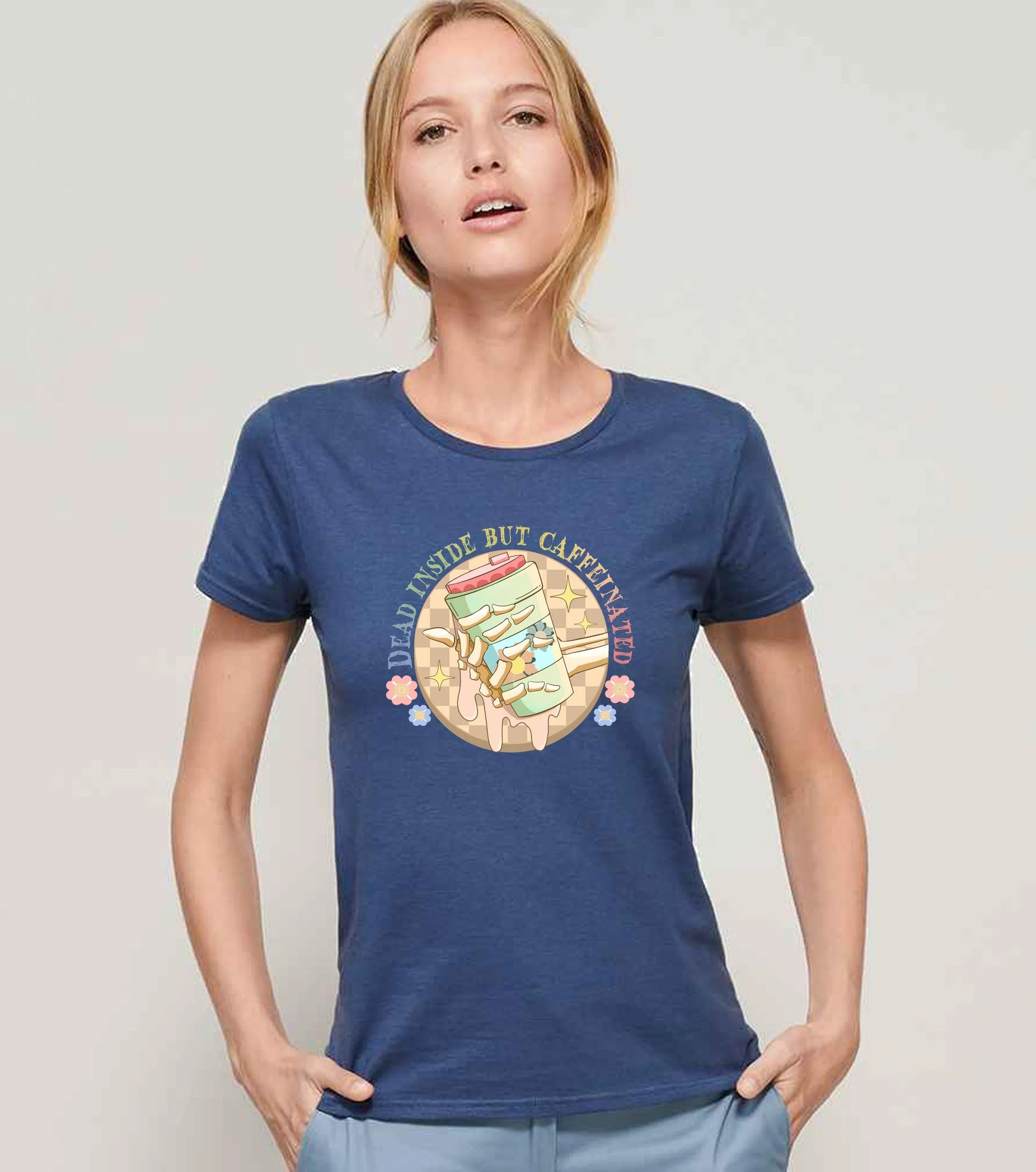 Dead inside but caffeinated Ladies T-shirt