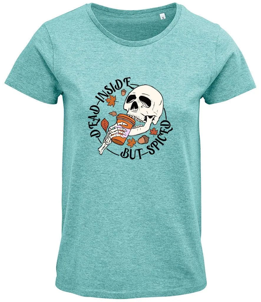 Dead inside but spiced Ladies T-shirt