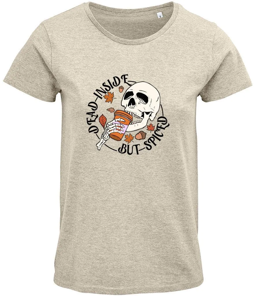 Dead inside but spiced Ladies T-shirt