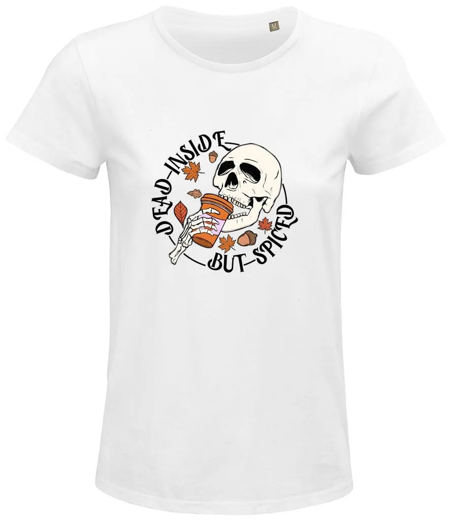 Dead inside but spiced Ladies T-shirt