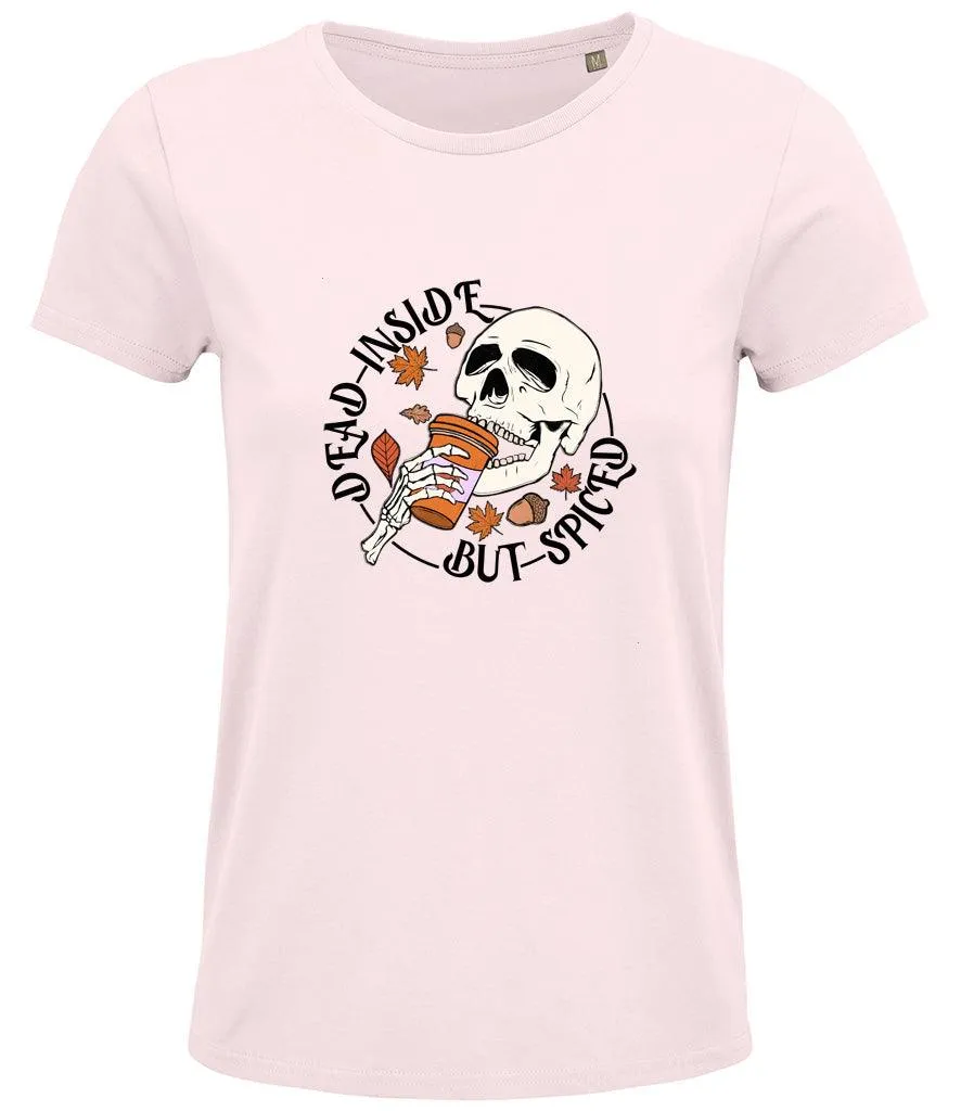 Dead inside but spiced Ladies T-shirt