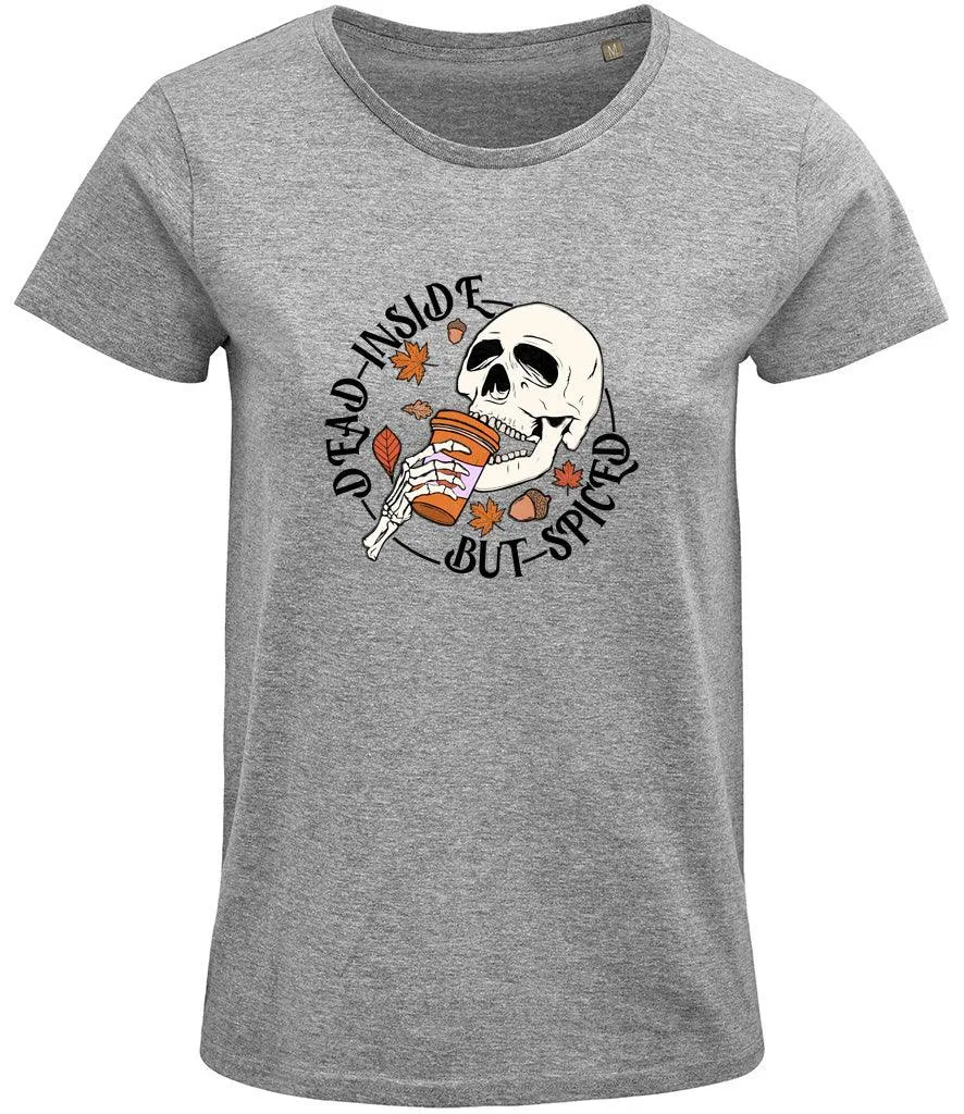Dead inside but spiced Ladies T-shirt