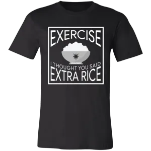 Exercise I Thought You Said Extra Rice Unisex Jersey T-Shirt