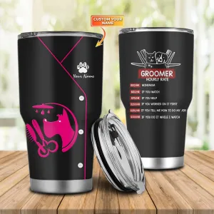 Groomer Hourly Rate Dog Groomer Pet Groomer Uniform Pink Salon Pet 651 - Personalized Tumbler - NA93 - HKM