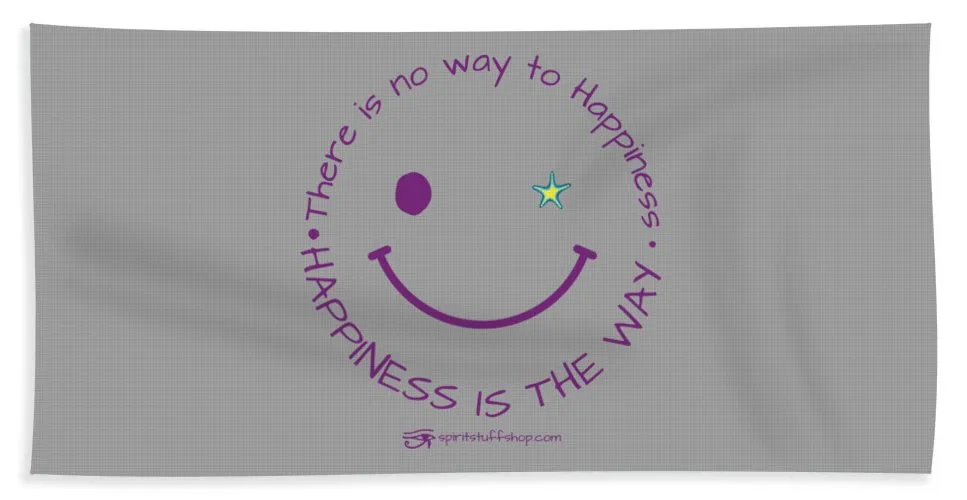 Happiness Is The Way - Bath Towel