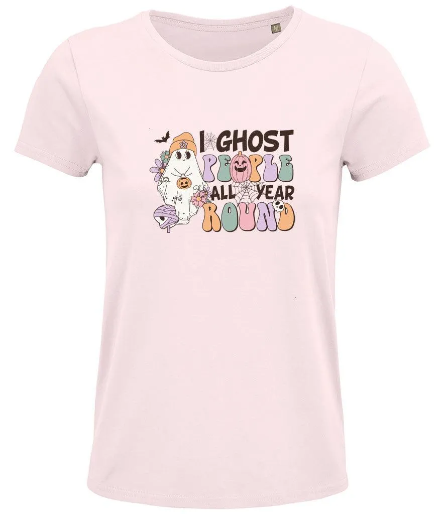 I ghost people all year around Ladies T-shirtI