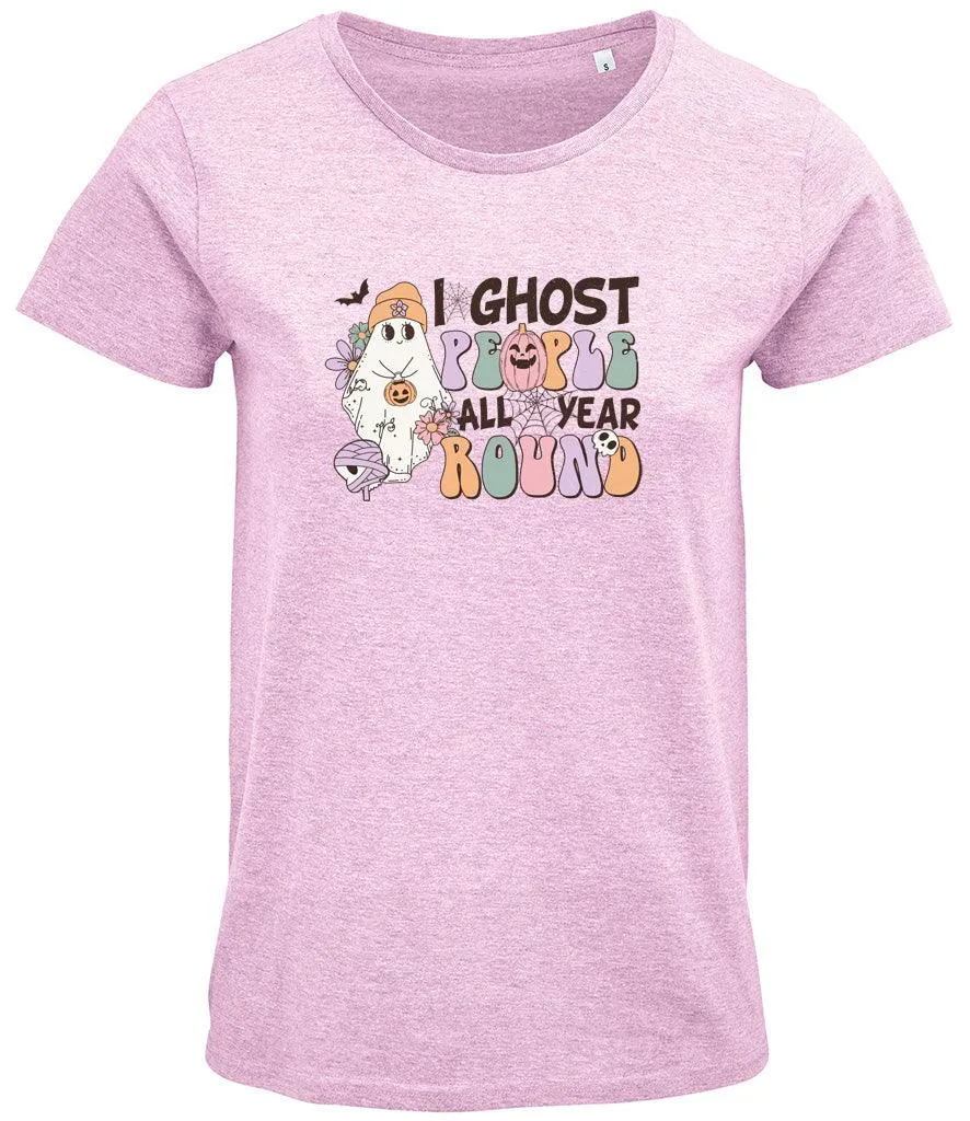 I ghost people all year around Ladies T-shirtI