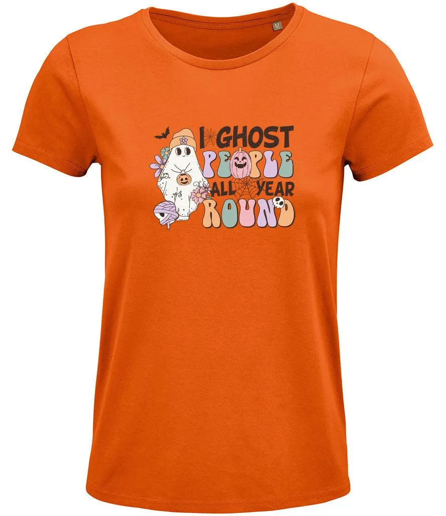 I ghost people all year around Ladies T-shirtI