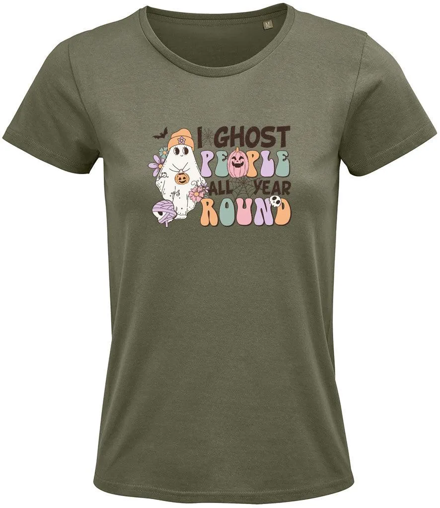 I ghost people all year around Ladies T-shirtI