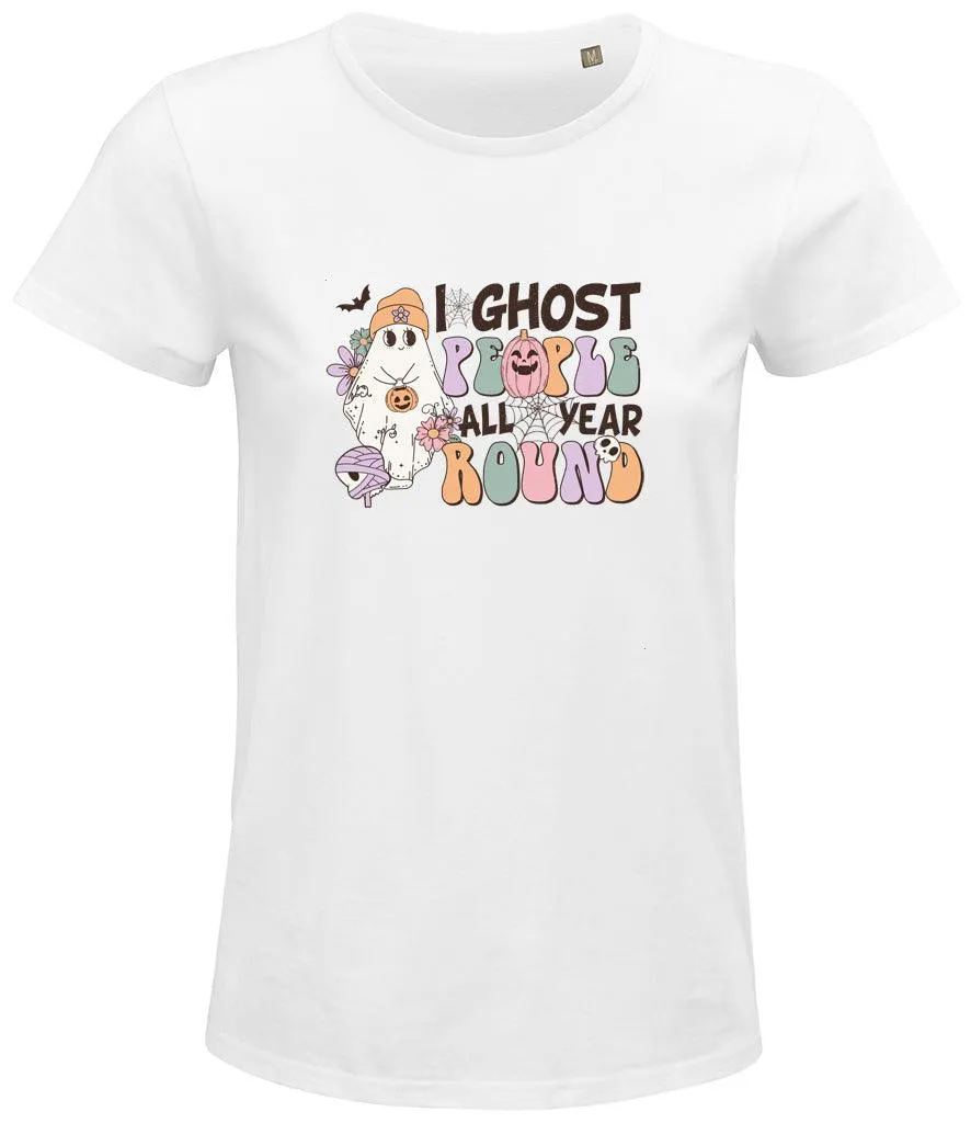 I ghost people all year around Ladies T-shirtI
