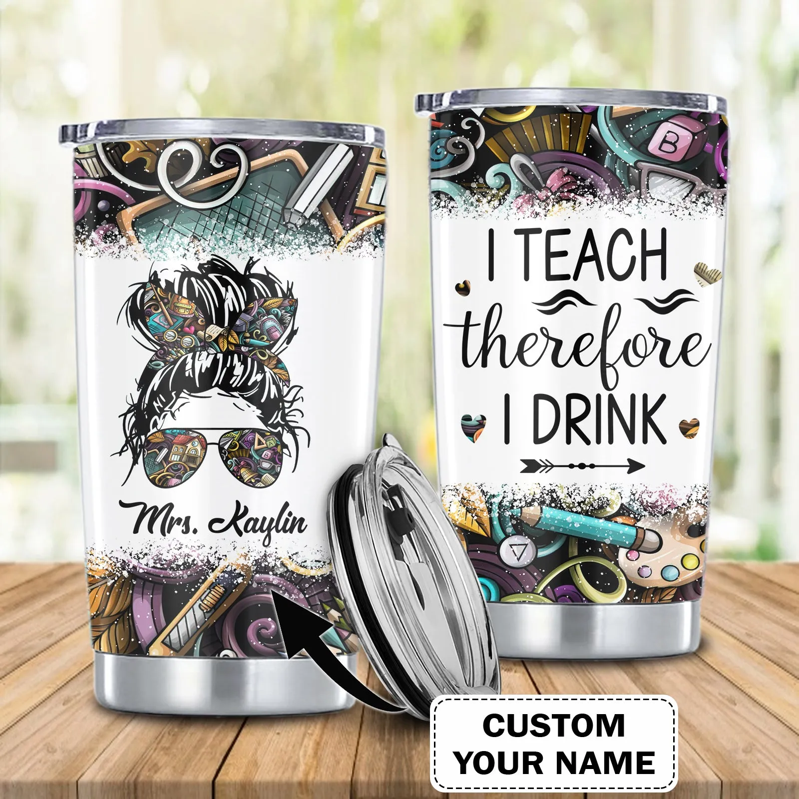 I Teach Therefore I Drink, Teacher Custom Skinny Tumbler, Gift For Teachers, School
