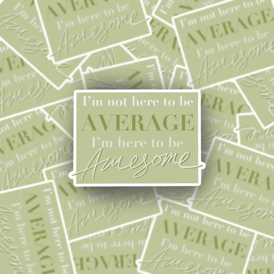 I'm Not Average, I'm Awesome Die-Cut Sticker