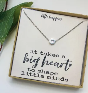 It takes a big heart, Teacher appreciation, Teacher jewelry, Teacher necklace, Inspirational teacher quote, to shape little minds