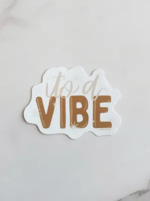 It's a Vibe Clear Sticker