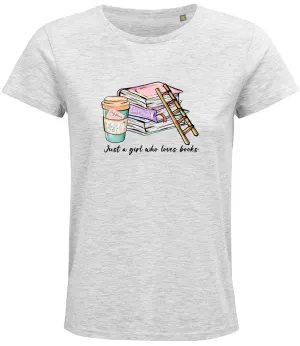 Just a girl who loves books Ladies T-shirt