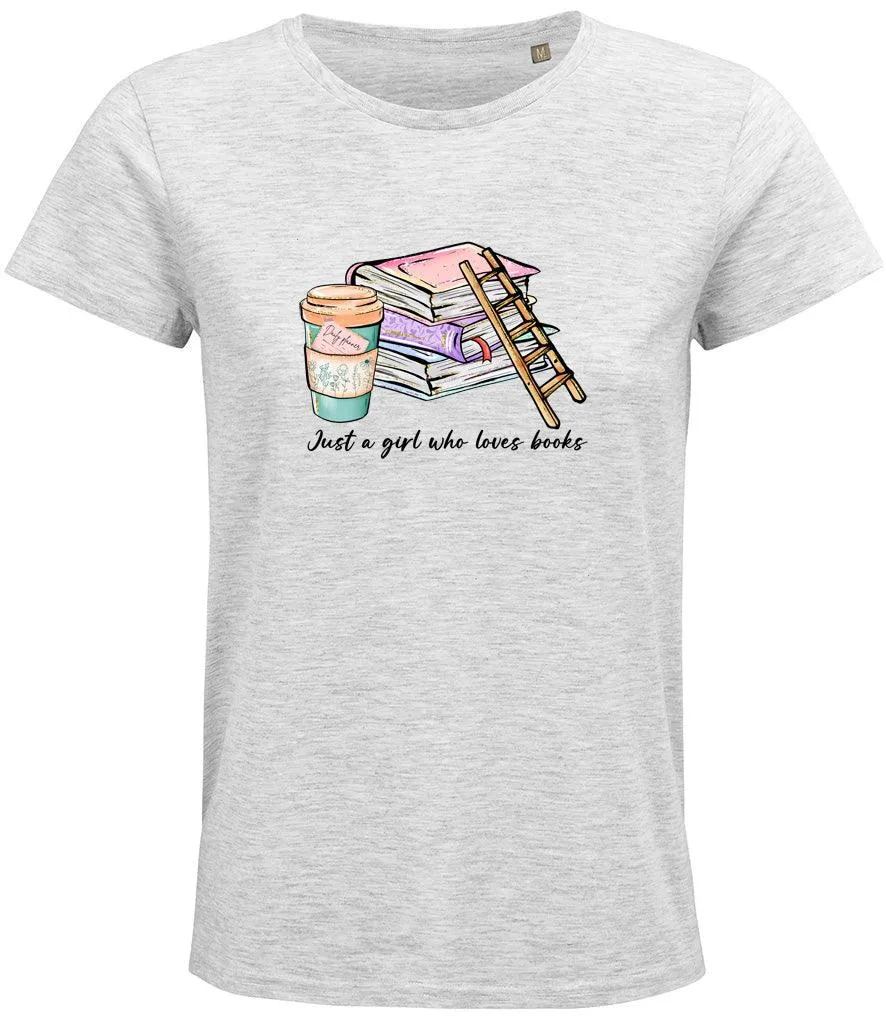 Just a girl who loves books Ladies T-shirt