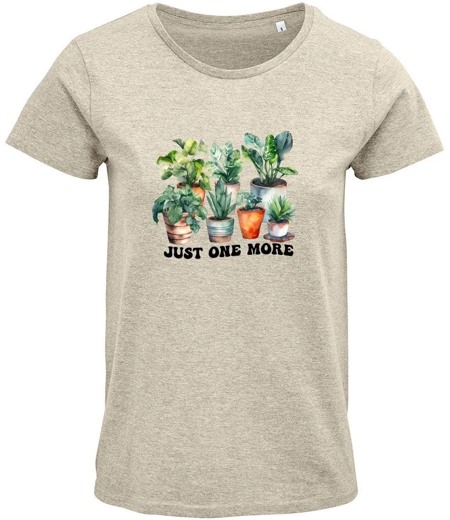 Just one more plant Ladies T-shirt