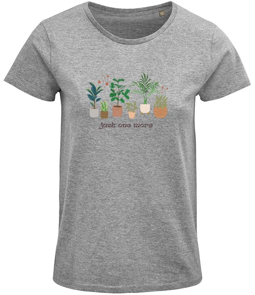 Just one more plant Ladies T-shirt