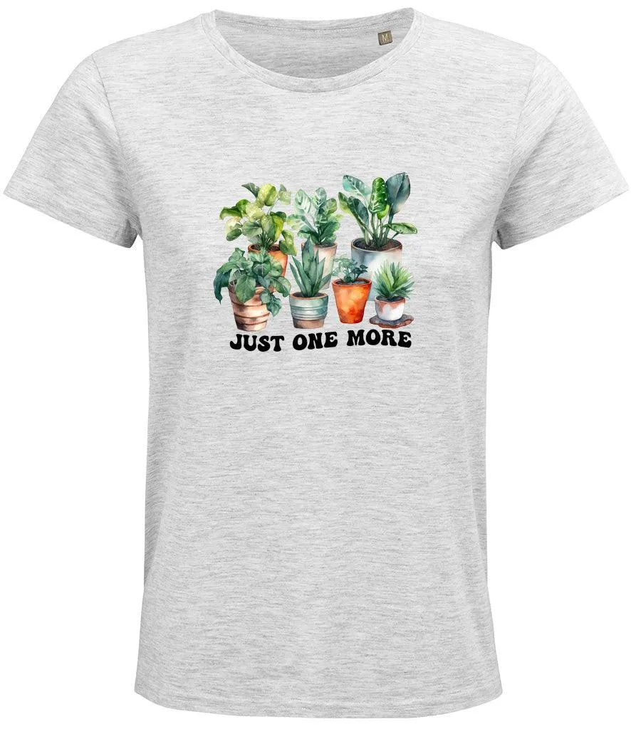 Just one more plant Ladies T-shirt