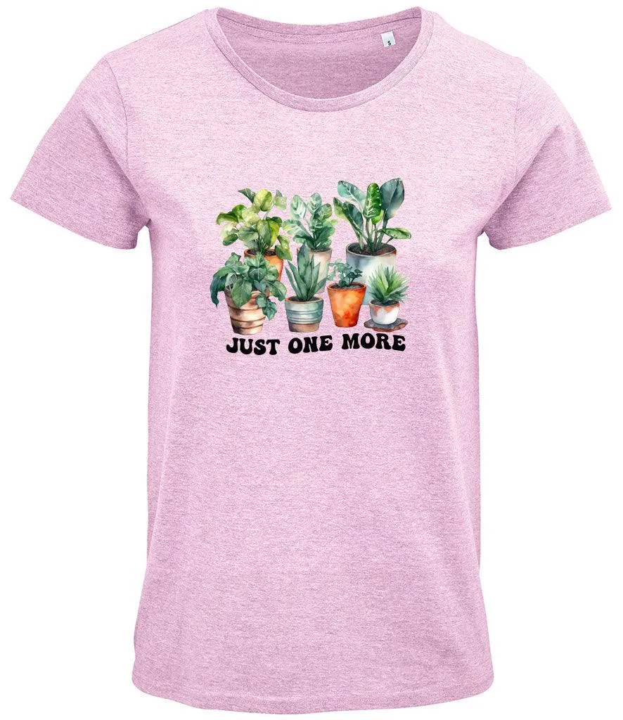 Just one more plant Ladies T-shirt