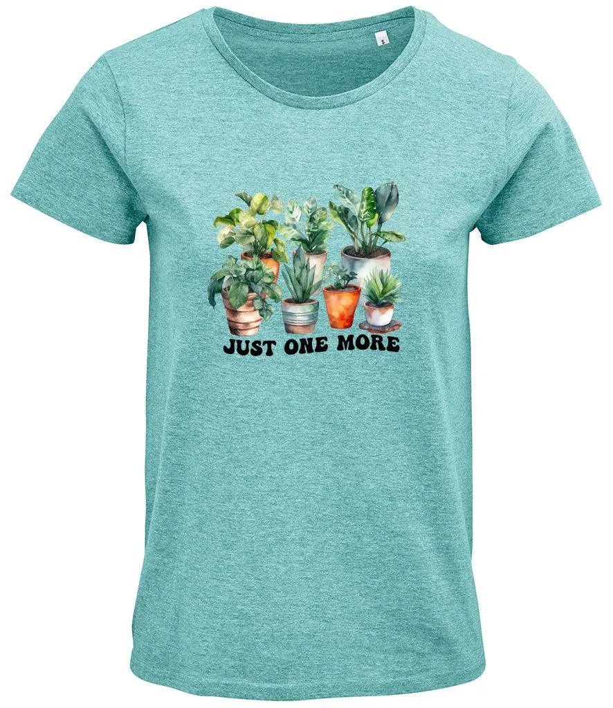 Just one more plant Ladies T-shirt