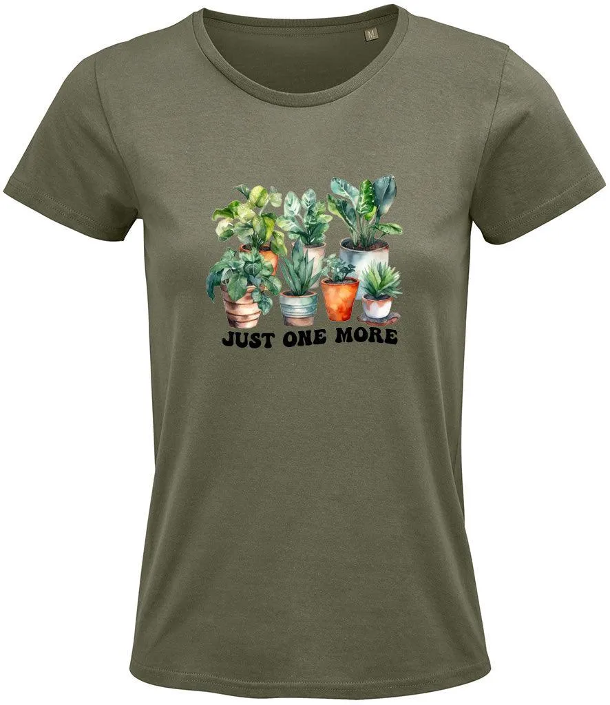 Just one more plant Ladies T-shirt