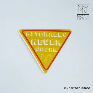 Literally Never Wrong Sticker