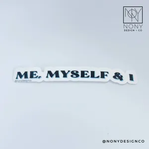 Me, Myself & I Sticker
