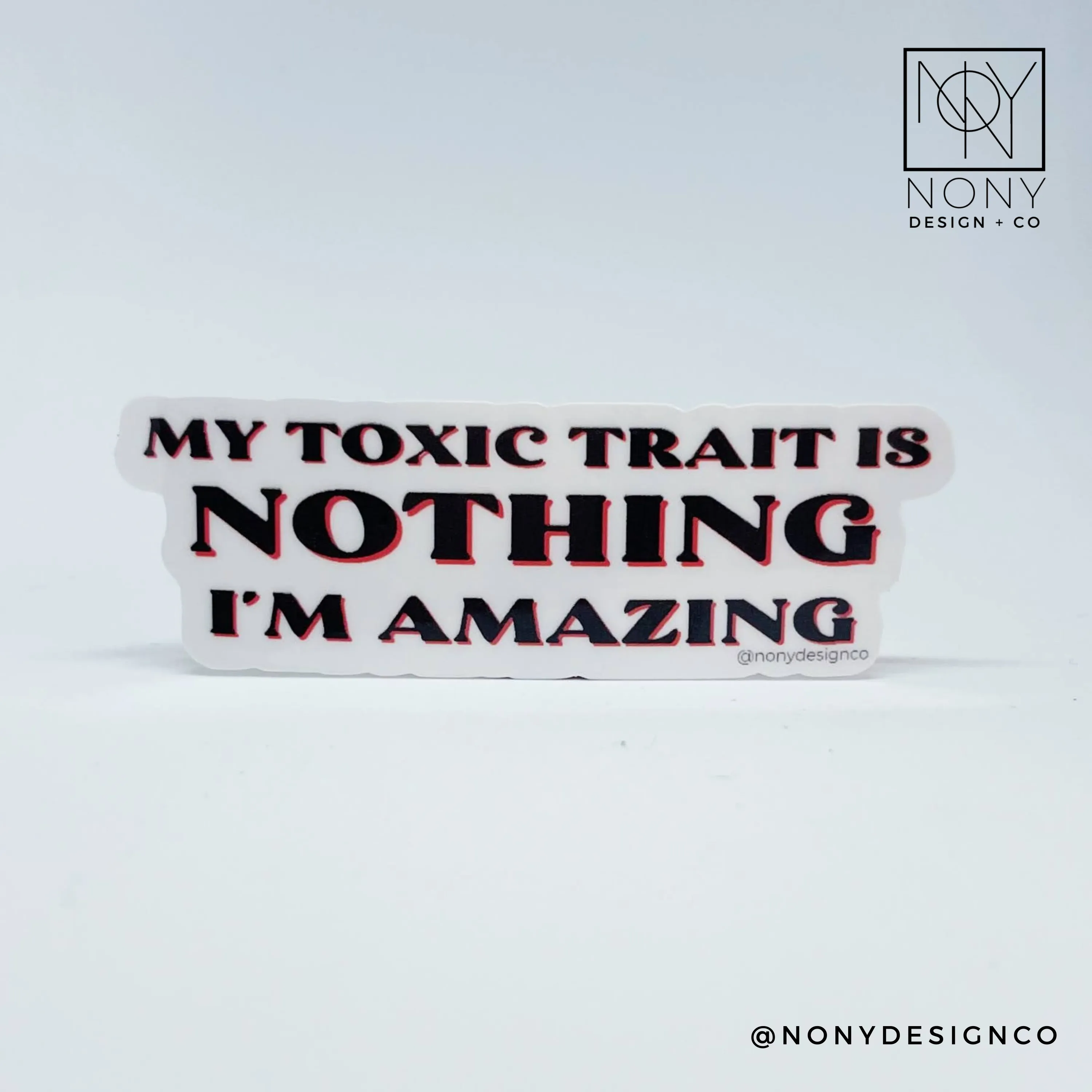 My Toxic Trait is Nothing Sticker