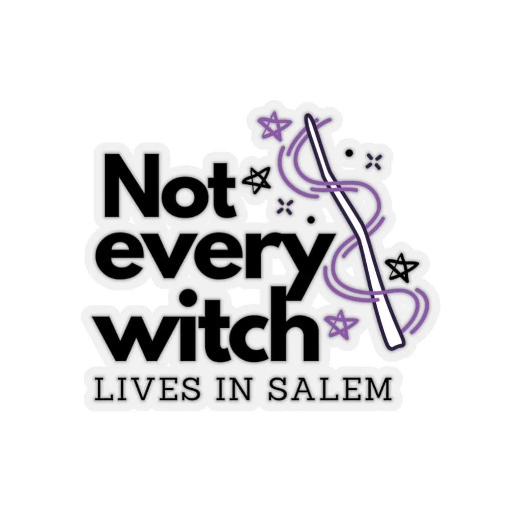 Not Every Witch Lives In Salem Sticker
