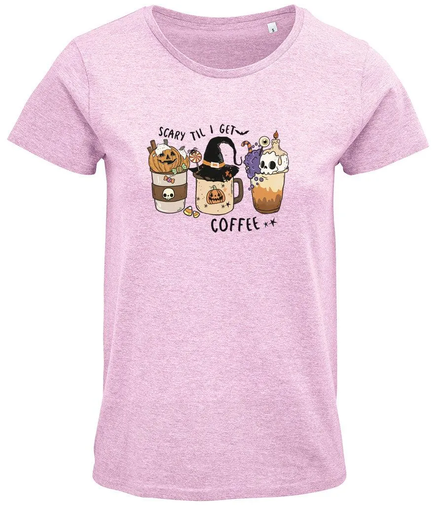 Scary till I get coffee Ladies T-shirt