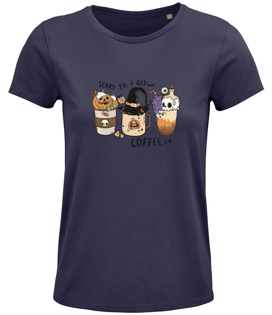 Scary till I get coffee Ladies T-shirt