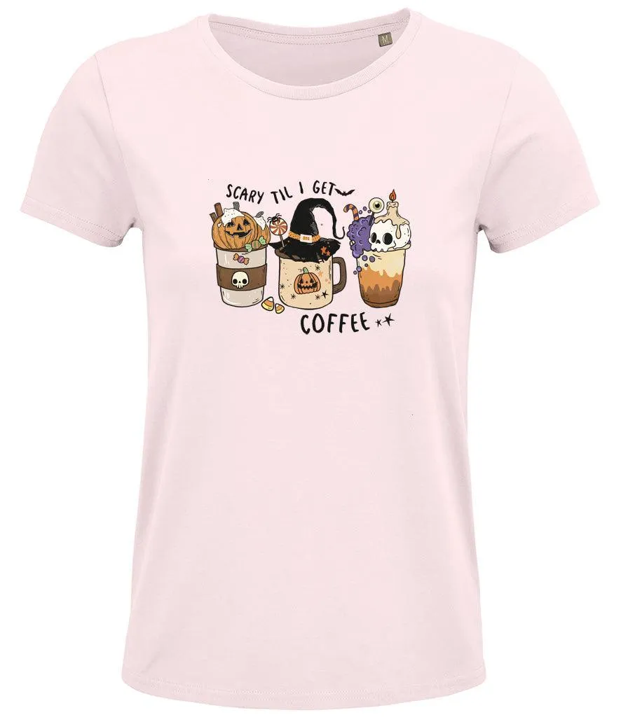 Scary till I get coffee Ladies T-shirt