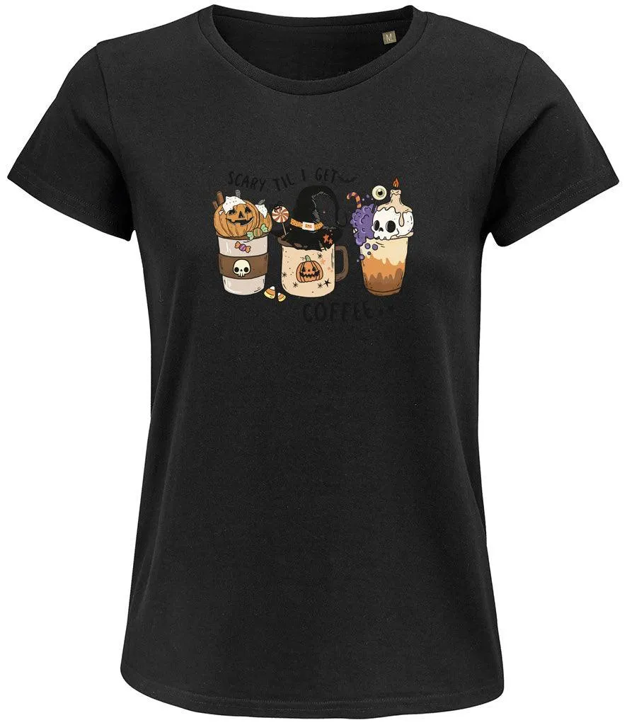 Scary till I get coffee Ladies T-shirt