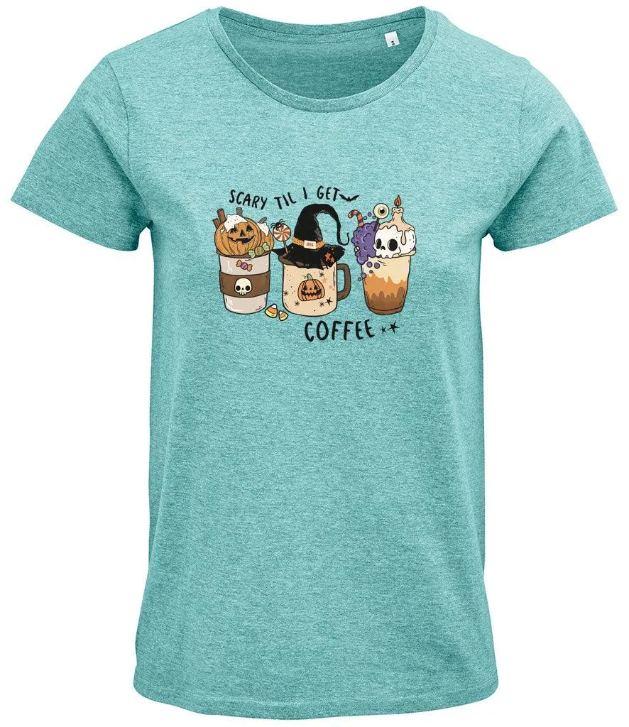 Scary till I get coffee Ladies T-shirt