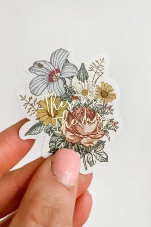 These are the Days Sticker