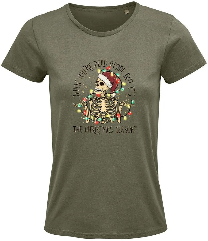 When you're dead inside but its the Christmas season Ladies T-shirt