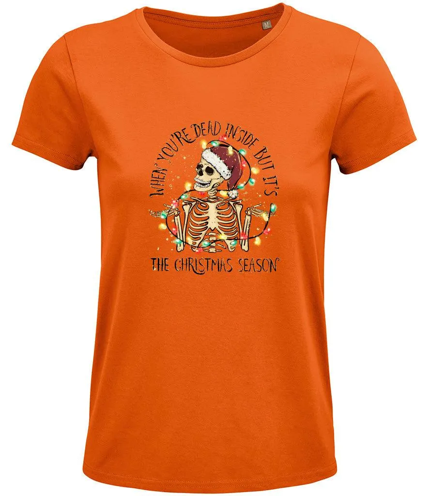 When you're dead inside but its the Christmas season Ladies T-shirt